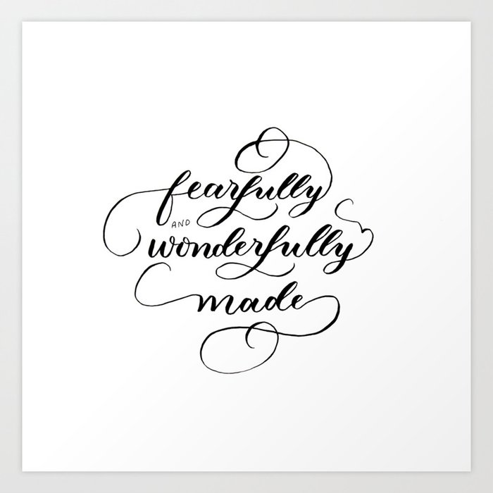 FEARFULLY AND WONDERFULLY