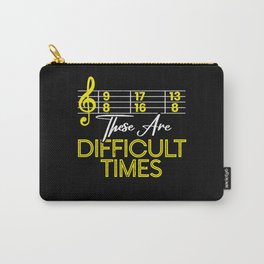 These Are Difficult Times Musician Song Composer Carry-All Pouch