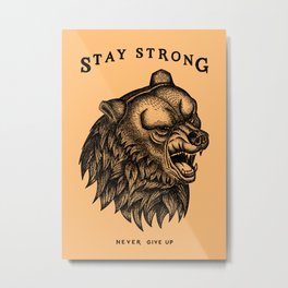 STAY STRONG NEVER GIVE UP Metal Print | Illustration, Drawing, Strong, Blackandwhite, Curated, Gym, Quote, Motivation, Typography, Motivational 