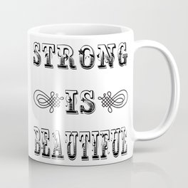 Strong Is Beautiful Coffee Mug