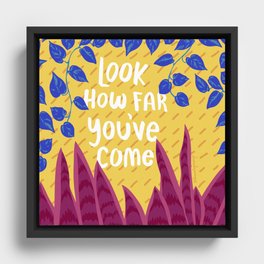Look How Far You've Come Framed Canvas