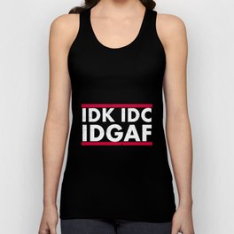 IDK IDC IDGAF Zero Fuchs Given Tank Top