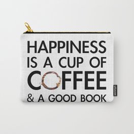 Happiness is a cup of coffee & a good book Carry-All Pouch