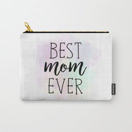 Best Mom Ever Carry-All Pouch