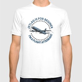 Stewardess Gift Jetlag Is For Beginer T-shirt