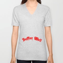 Suffer Well (red) V Neck T Shirt