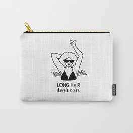 Long Hair Don't Care Carry-All Pouch