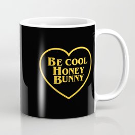 BE COOL HONEY BUNNY Coffee Mug