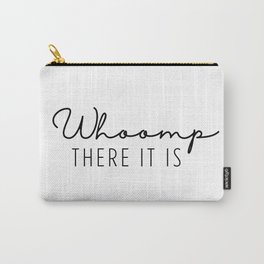 Whoomp There It Is Carry-All Pouch | Graphicdesign, R B, Tagteam, Raplyrics, 90Slyrics, 90Srap, Funny, Typography, Whoompthereitis, Bluejays 