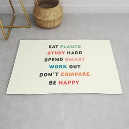 Good vibes quote, Eat plants, study hard, spend smart, work out, don't compare, be happy Rug