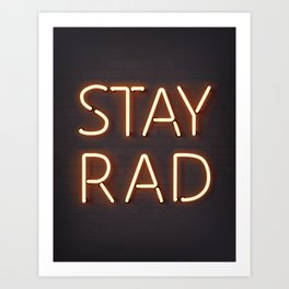 Stay Rad Neon  Art Print