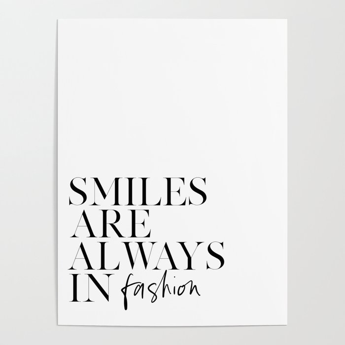 Smiles Are Always In Fashion Inspirational POSTER A4 Sign High Quality Print 