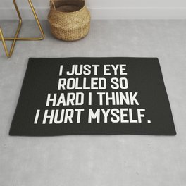 Eye Rolled So Hard Funny Quote Rug