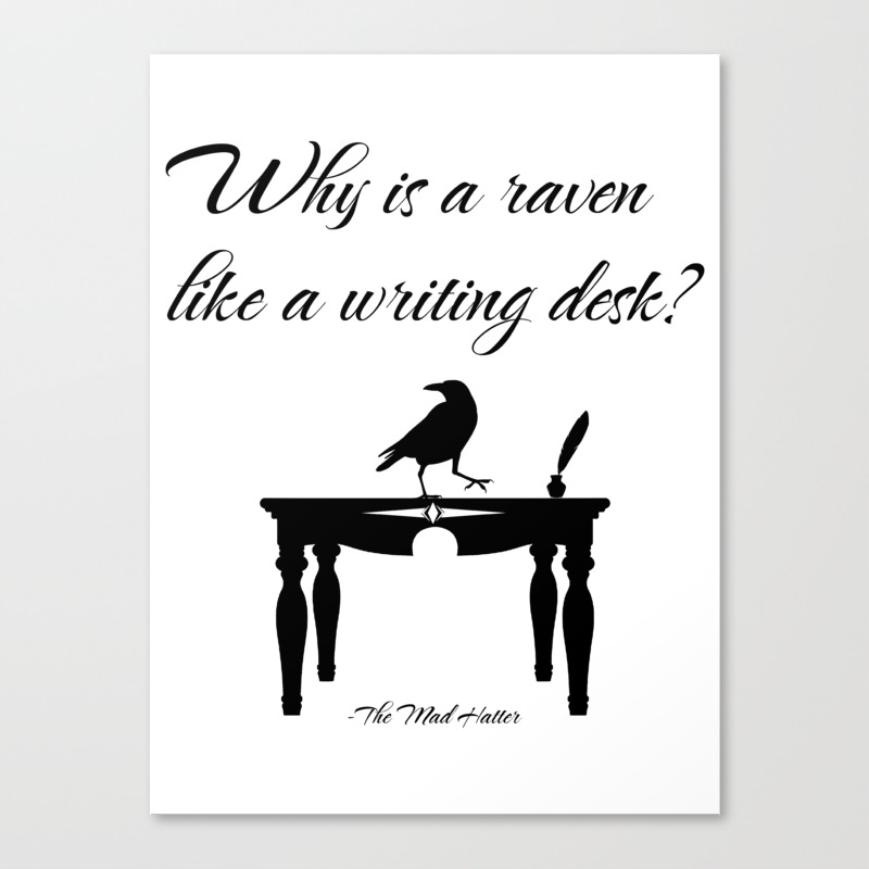 Alice In Wonderland Why Is A Raven Like A Writing Desk Canvas