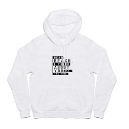 Dear Beach I Think About You All The Time Quote Hoody