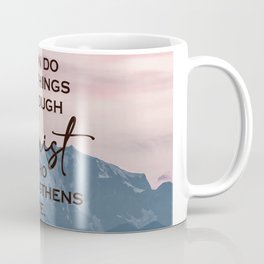 I Can Do All Things Through Christ Who Strengthens Me, Philippians 4:13 Coffee Mug