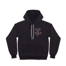 Uplifting Awesome Day Design in Pink and Orange Hoody