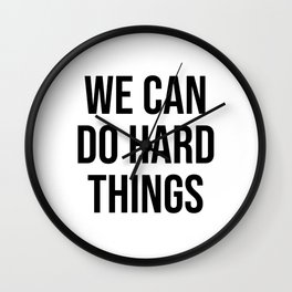 We Can Do Hard Things Wall Clock