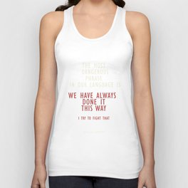 Grace Hopper quote, I alway try to fight that, inspirational, motivational sentence Tank Top