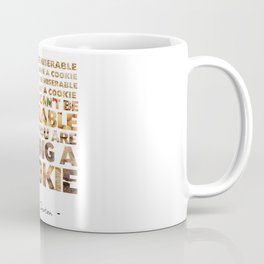 Ina Garten - You Can't Be Miserable While You Are Eating A Cookie Coffee Mug