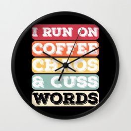Caffeine Coffee Fan Coffee Chaos Cuss Words Wall Clock