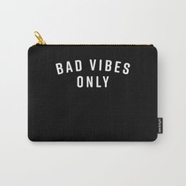Bad Vibes Only Sarcastic Saying Ironic Negative Fun Sarcasm Carry-All Pouch