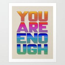 You Are Enough - 90's VHS style text Art Print