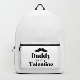 Fathers day merch for papa - Daddy is My Valentine Backpack