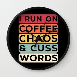 Coffee Drinker Fan Coffee Chaos Cuss Words Wall Clock
