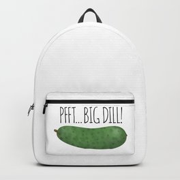 Pfft... Big Dill! Backpack