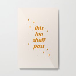 This too Shall Pass Metal Print | Pop Art, Positivequote, Encouraging, Positivevibes, Graphicdesign, Selflove, Affirmation, Motivationalquote, Sparklesart, Selfloveart 