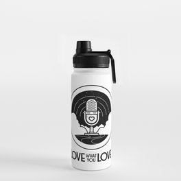 Love What You Love Podcast Water Bottle