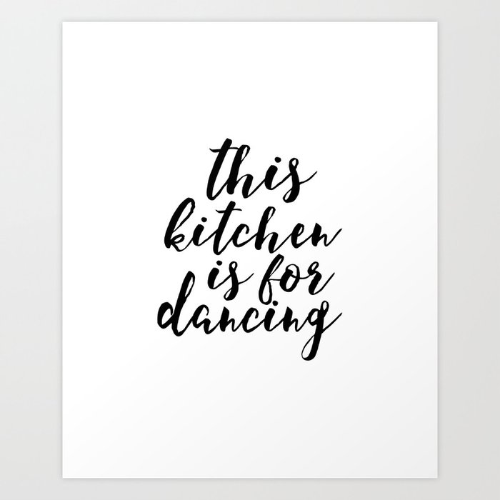 This Kitchen is for Dancing Typography Print Poster Inspirational Art Home v2 
