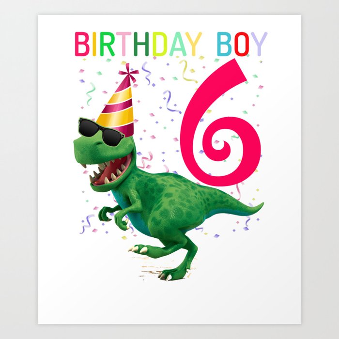 Dinosaur T Rex 6 Year Old Birthday graphic Art by kayelex | Society6