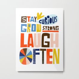 Stay Curious, Grow Strong, Laugh Often Metal Print | Staycurious, Strong, Grow, Laughoften, Curious, Class, Stronk, School, Boys, Children 