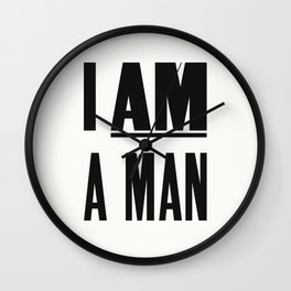 I AM A MAN Wall Clock