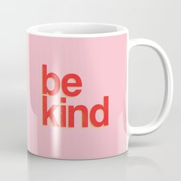 be kind Coffee Mug