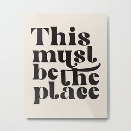 This Must Be The Place Metal Print | Vintage, Cool, Quotes, Typography, Decor, Sayings, Groovy, Mid Century, Digital, Be The Place 