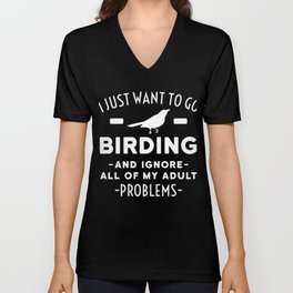 Funny Bird Watching Design Ignore Adult Problems Unisex V-Neck