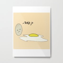 Good bye fried egg breakfast dad Metal Print