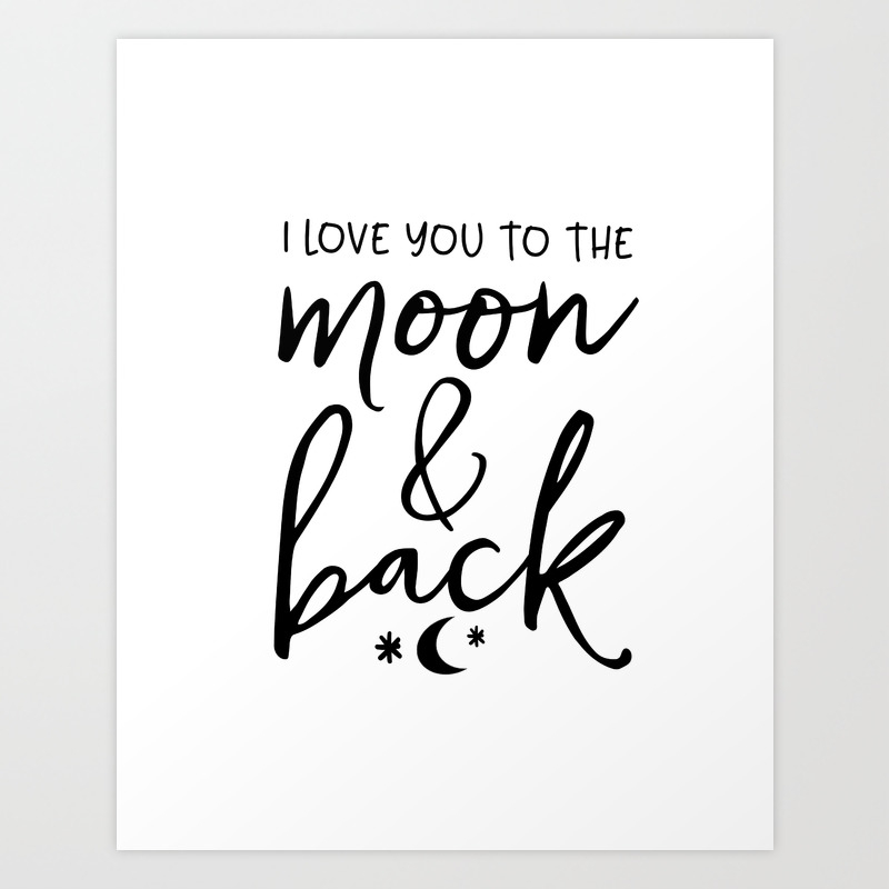 Love You To The Moon And Back Printable Quote To The Moon And,Decorate your...
