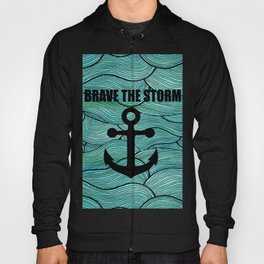 brave the storm funny saying or quote Hoody