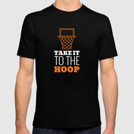 Take it To The Hoop T-shirt