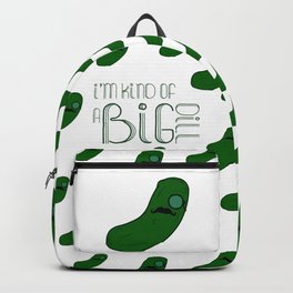 I'm Kind of a Big Dill Backpack