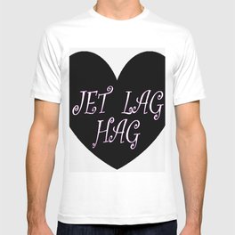 Jet Lag Hag T-shirt