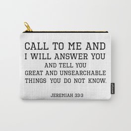 Jeremiah 33:3 I will answer you and tell you great and unsearchable things you do not know Carry-All Pouch | Holidays, Christian, Holy, Faith, Church, Romans, Scriptureart, Blessed, Bibleverse, Biblecover 