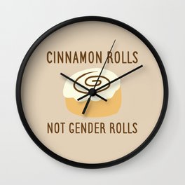 Cinnamon Rolls Not Gender Roles (Brown Background) Wall Clock