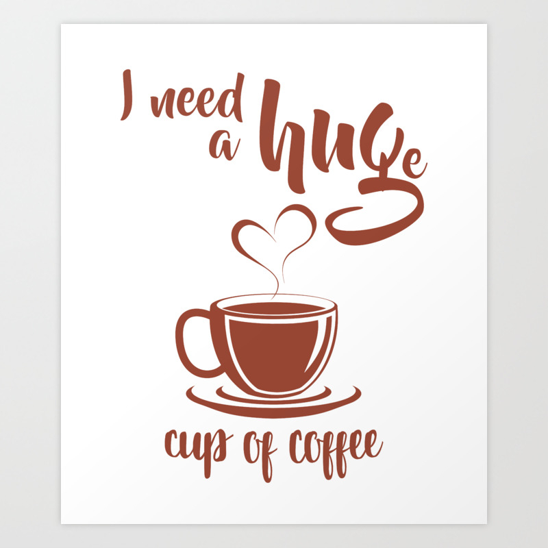 love coffee sayings with embrace Art Print by bestshirts4u | Society6