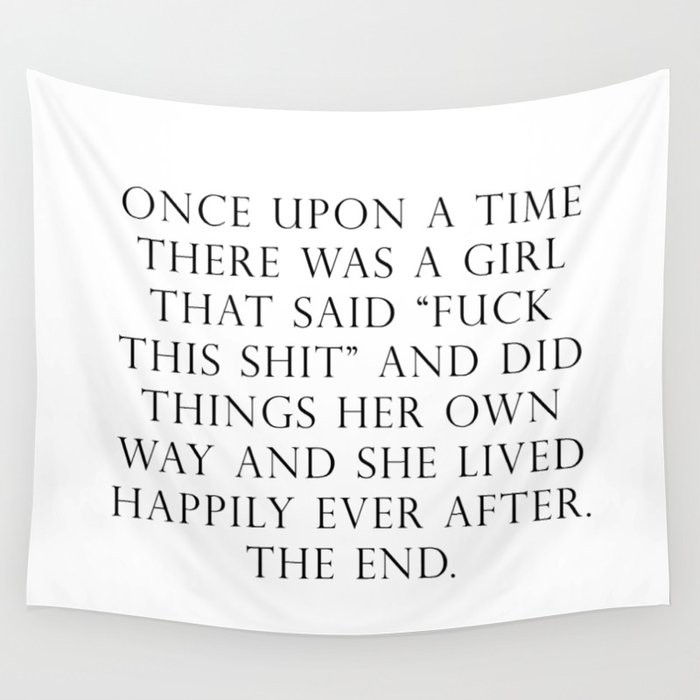 Once upon a time she said fuck this Wandbehang | Graphic-design, Typografie, Fuck-this-shit, Once-upon-a-time, Feministin, Feminismus, Weiblich, Girlboss, Mädchen, The-future-is-female