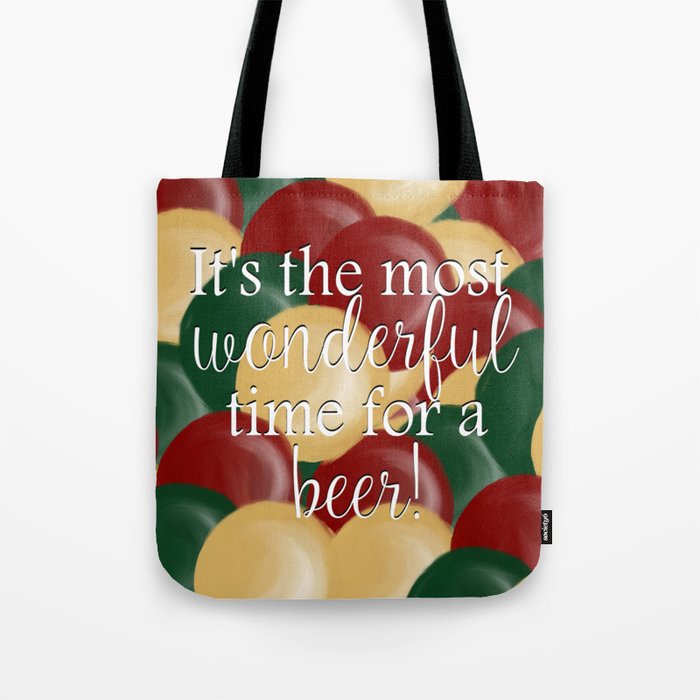 It’s The Most Wonderful Time For A Beer Tote Bag